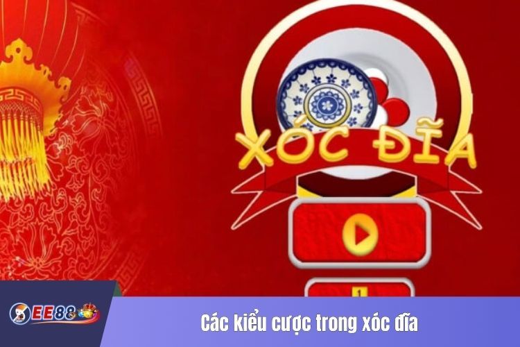 Các kiểu cược trong xóc đĩa