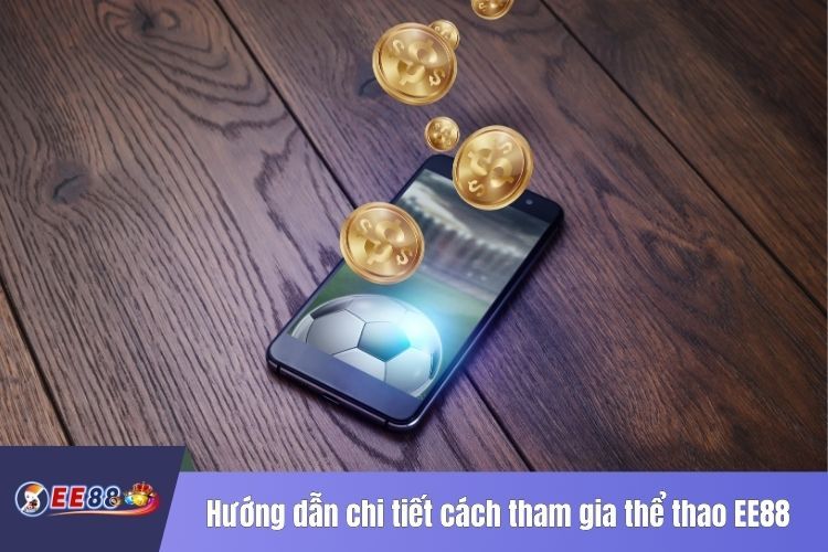 Hướng dẫn chi tiết cách tham gia thể thao EE88