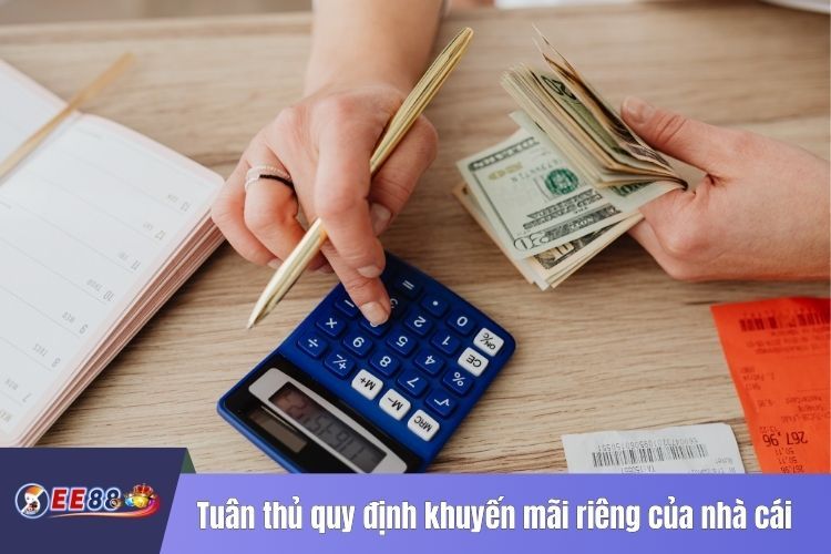 Tuân thủ quy định khuyến mãi riêng của nhà cái