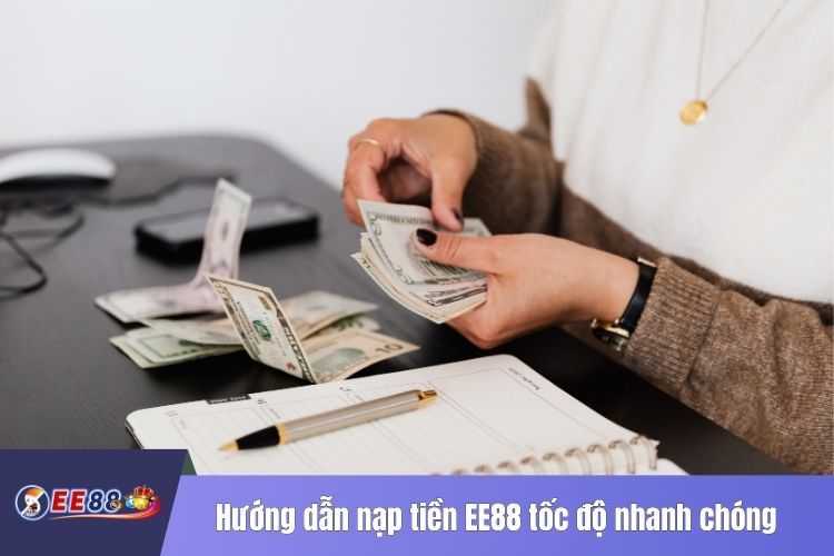 Hướng dẫn nạp tiền EE88 tốc độ nhanh chóng