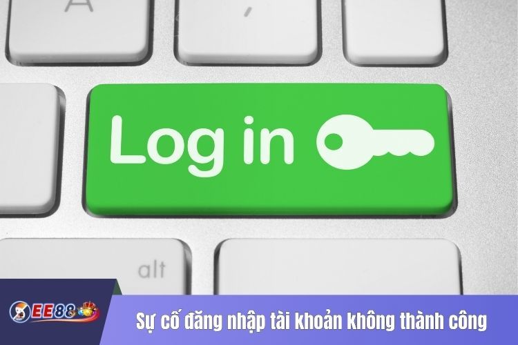 Sự cố đăng nhập tài khoản không thành công