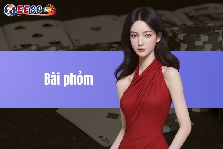 Bài phỏm - Chơi game hấp dẫn, rinh thưởng lớn tại EE88